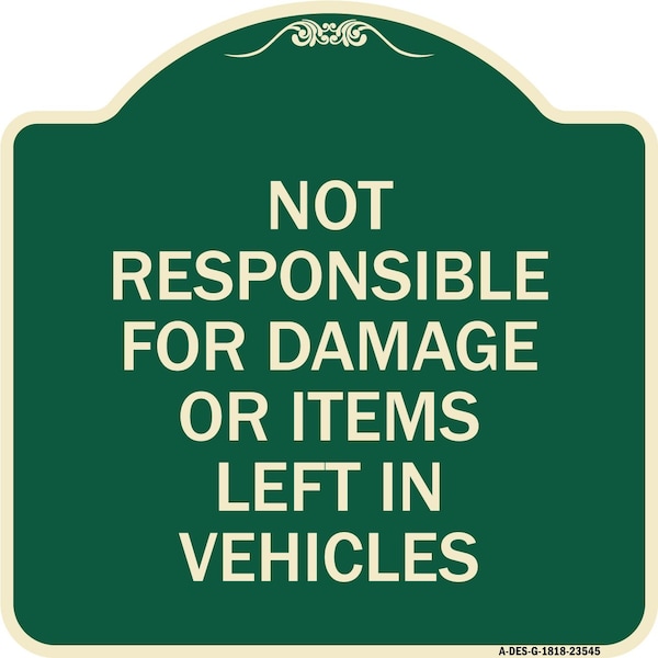 Signmission Not Responsible for Damage or Items Left in Vehicles Heavy-Gauge Aluminum Sign, 18" H, G-1818-23545 A-DES-G-1818-23545 - main